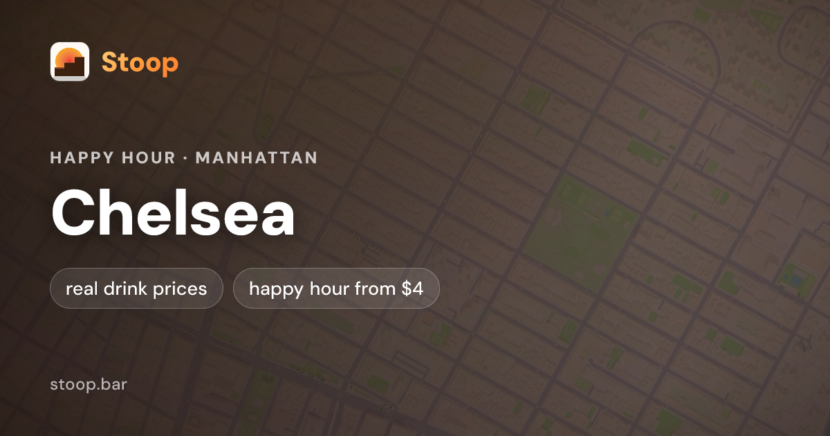 Chelsea Happy Hour: Live Prices & Times · Stoop